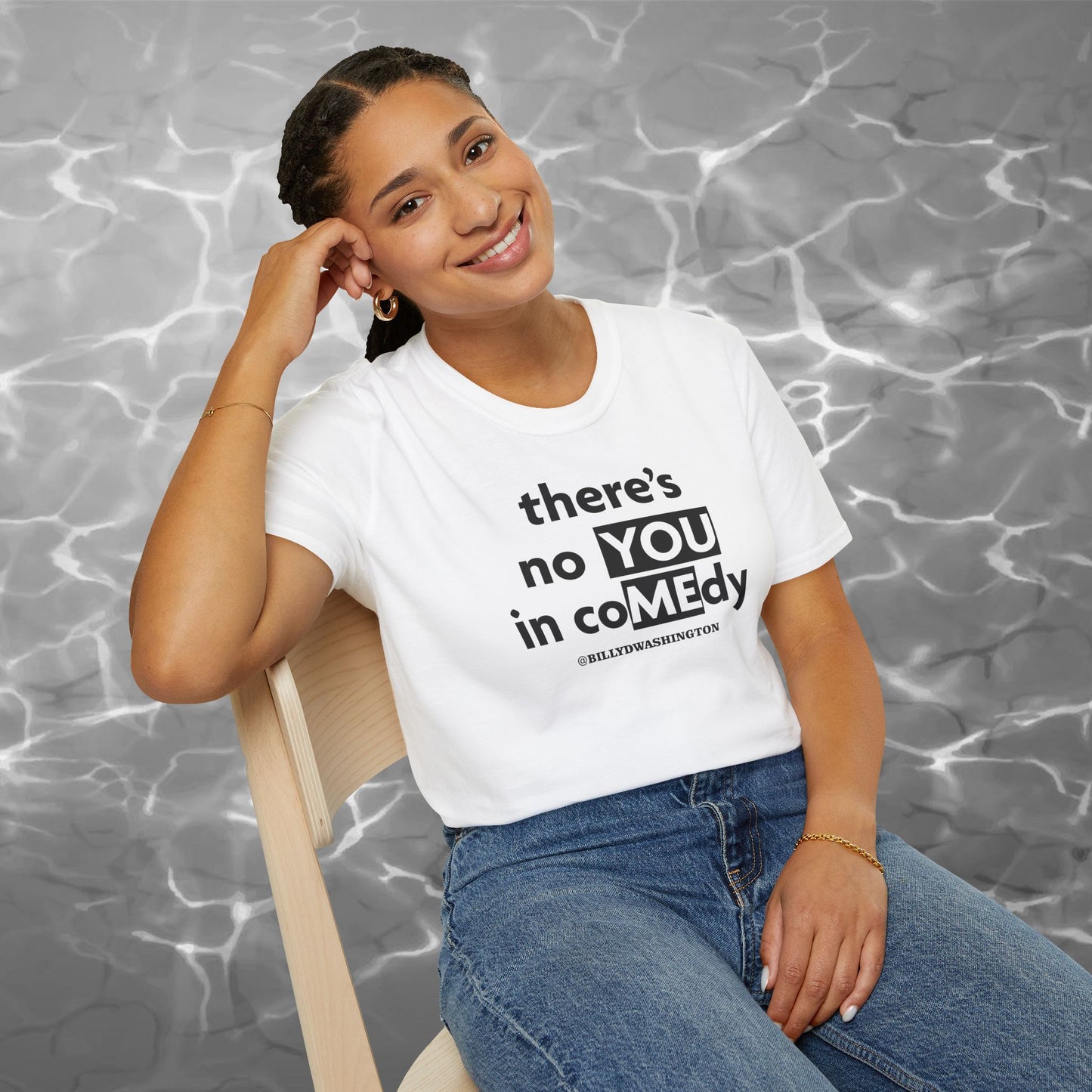 “There’s No YOU in coMEdy” Unisex Softstyle T-Shirt – Billy D. Washington x High Seas Supply