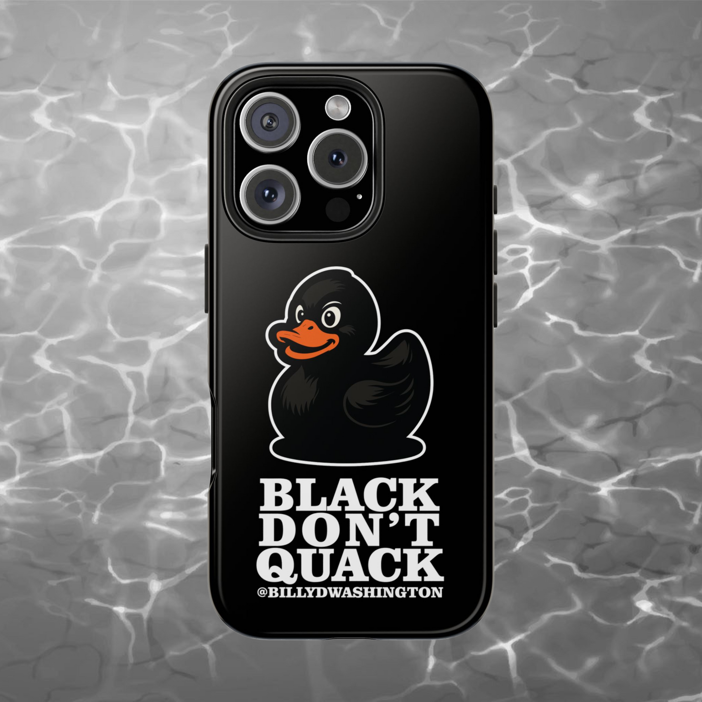 “BLACK DON'T QUACK” Phone Case - Billy D. Washington x High Seas Supply Co.
