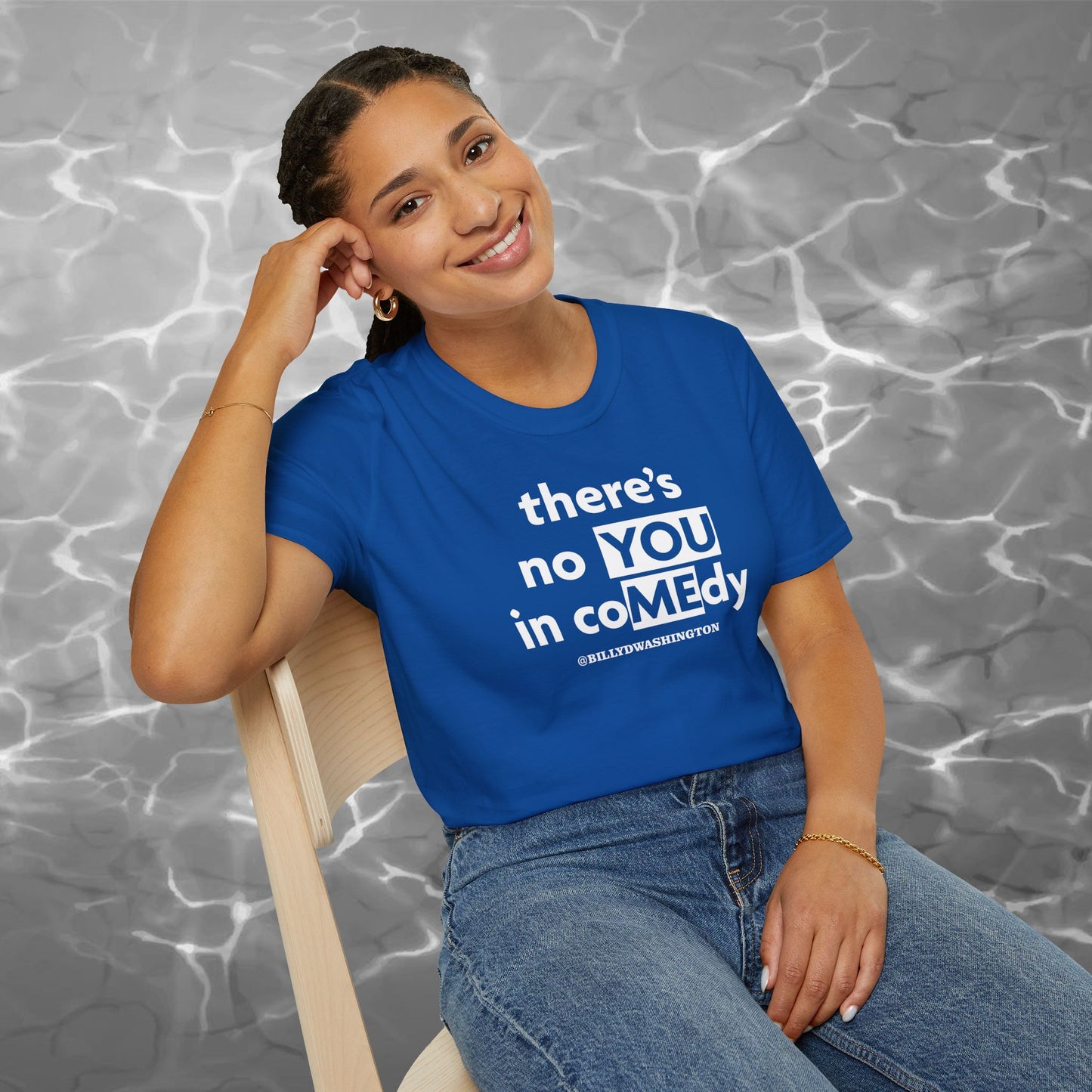 “There’s No YOU in coMEdy” Unisex Softstyle T-Shirt – Billy D. Washington x High Seas Supply