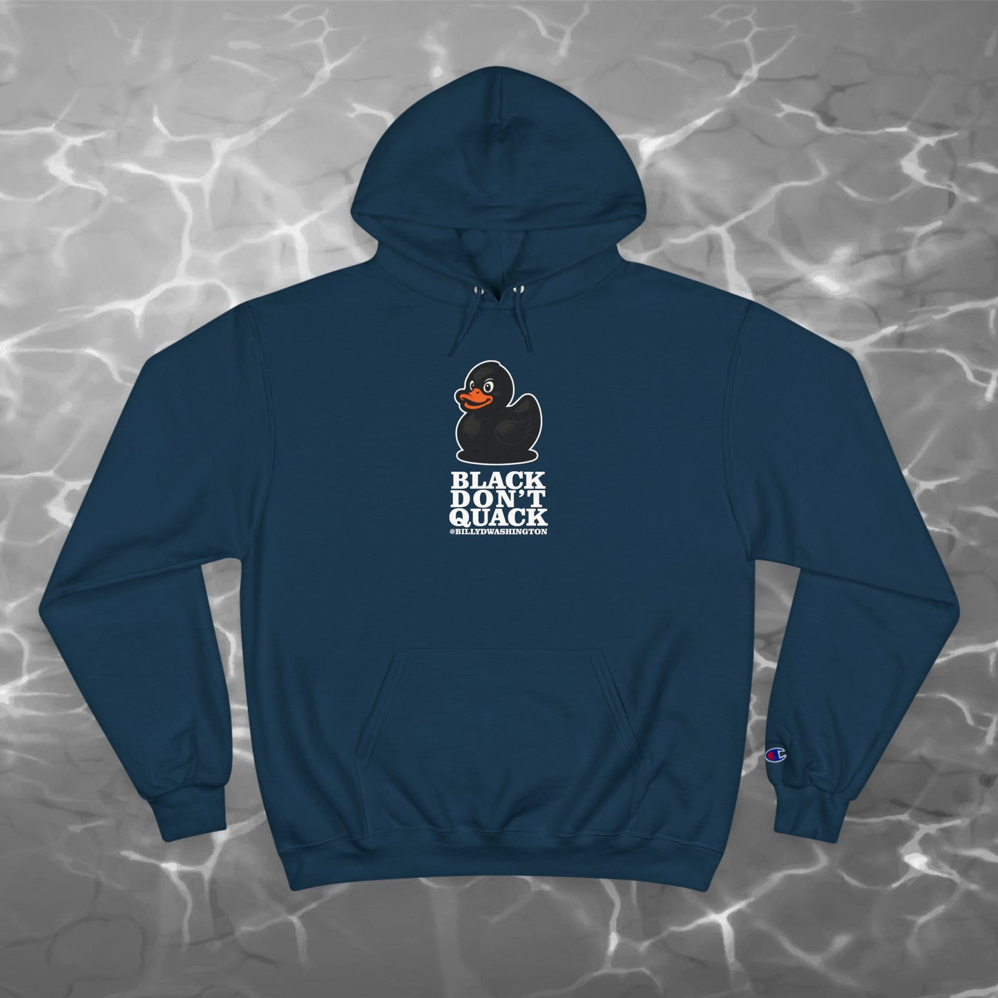 “Black Don’t Quack” Champion Hoodie – Billy D. Washington x High Seas Supply Co.