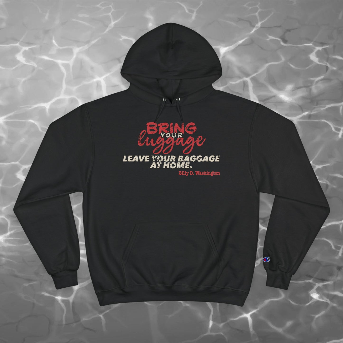 “Bring Your Luggage” Champion Hoodie – Billy D. Washington x High Seas Supply