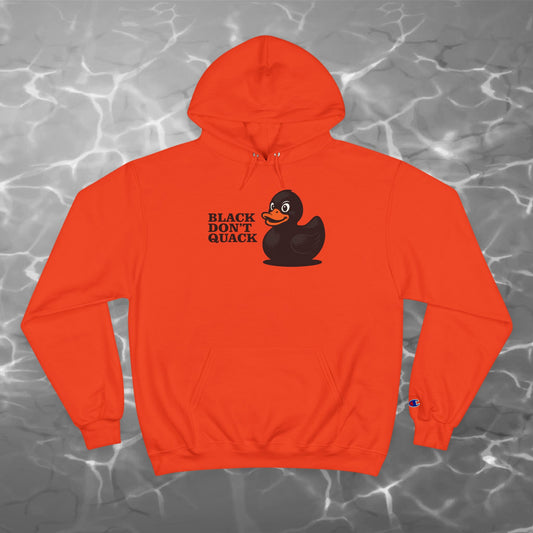 “Black Don’t Quack” Champion Hoodie – Billy D. Washington x High Seas Supply Co.
