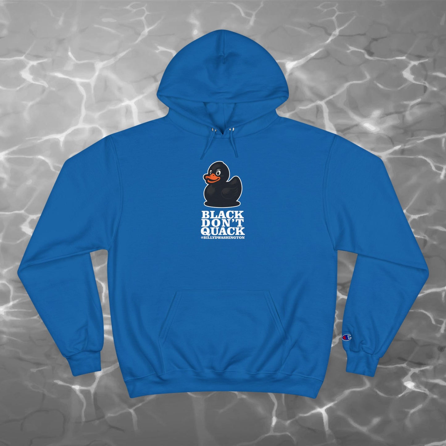 “Black Don’t Quack” Champion Hoodie – Billy D. Washington x High Seas Supply Co.