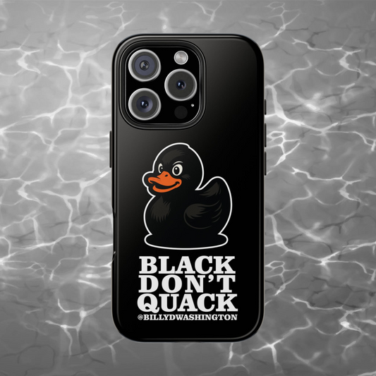 “BLACK DON'T QUACK” Phone Case - Billy D. Washington x High Seas Supply Co.