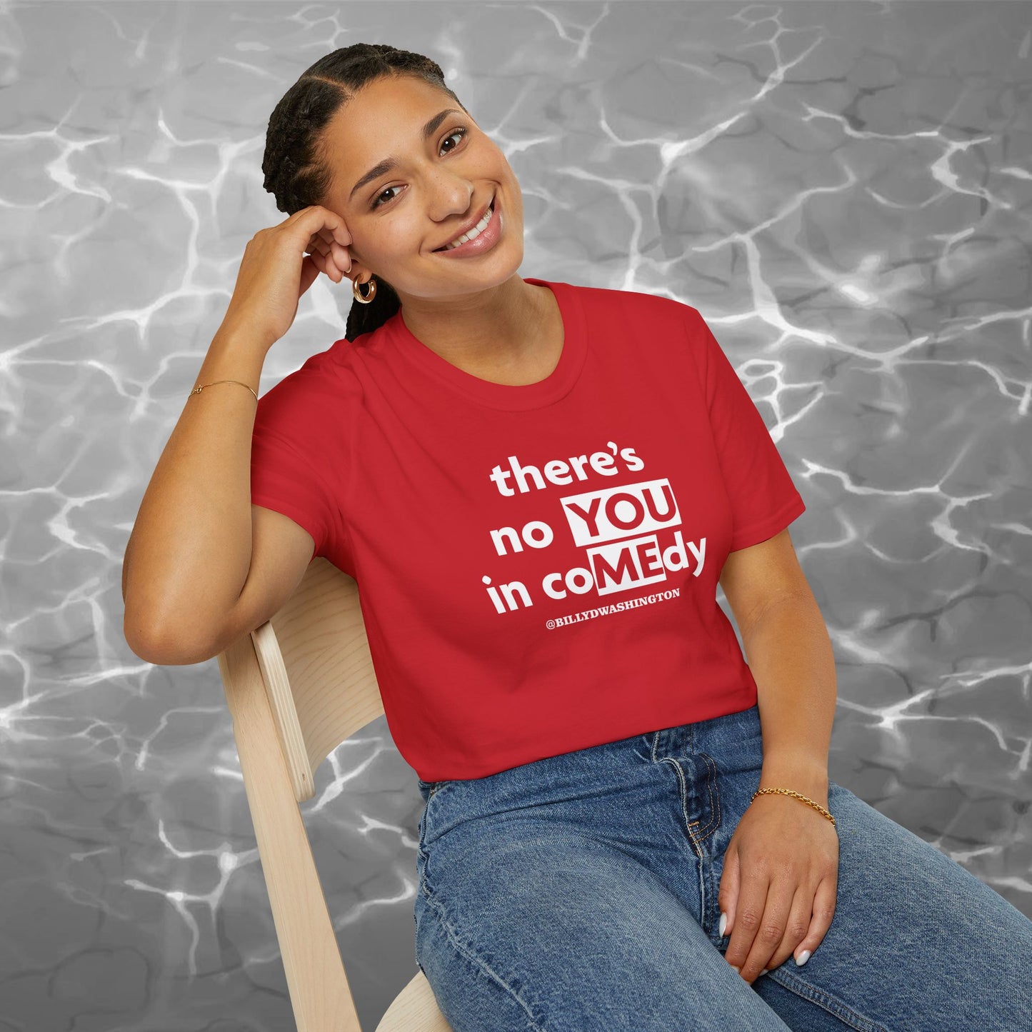 “There’s No YOU in coMEdy” Unisex Softstyle T-Shirt – Billy D. Washington x High Seas Supply